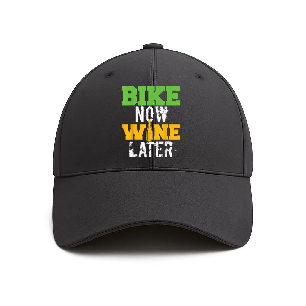 Bike Now Wine Later Cycling Baseball Cap