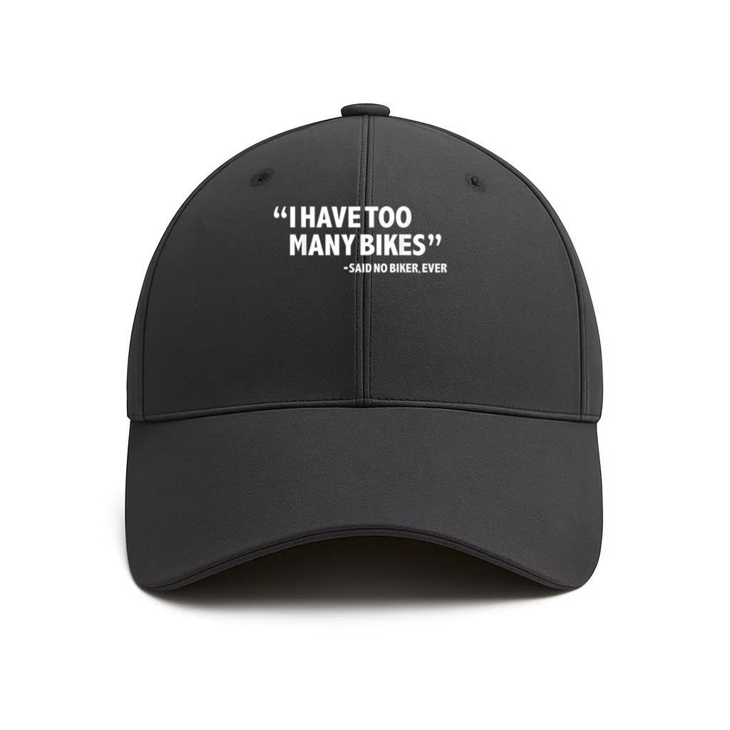 I Have To Many Bikes Cycling Baseball Cap